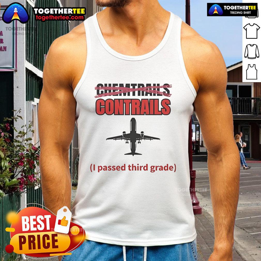 Official Chemtrails Contrails I Passed Third Grade T-Shirt - Image 4