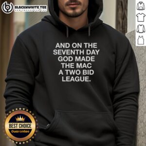 Alternative view of Official And On The Seventh Day God Made The Mac A Two Bid League T-Shirt
