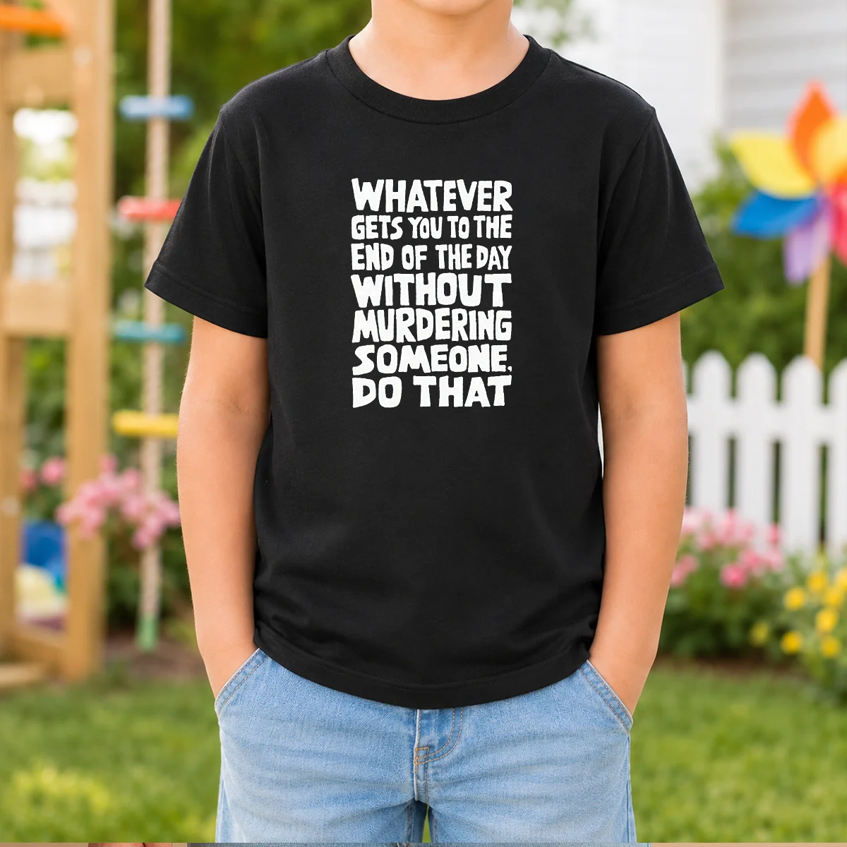 Original Whatever Gets You To The End Of The Day Without Murdering Shirt - Image 3