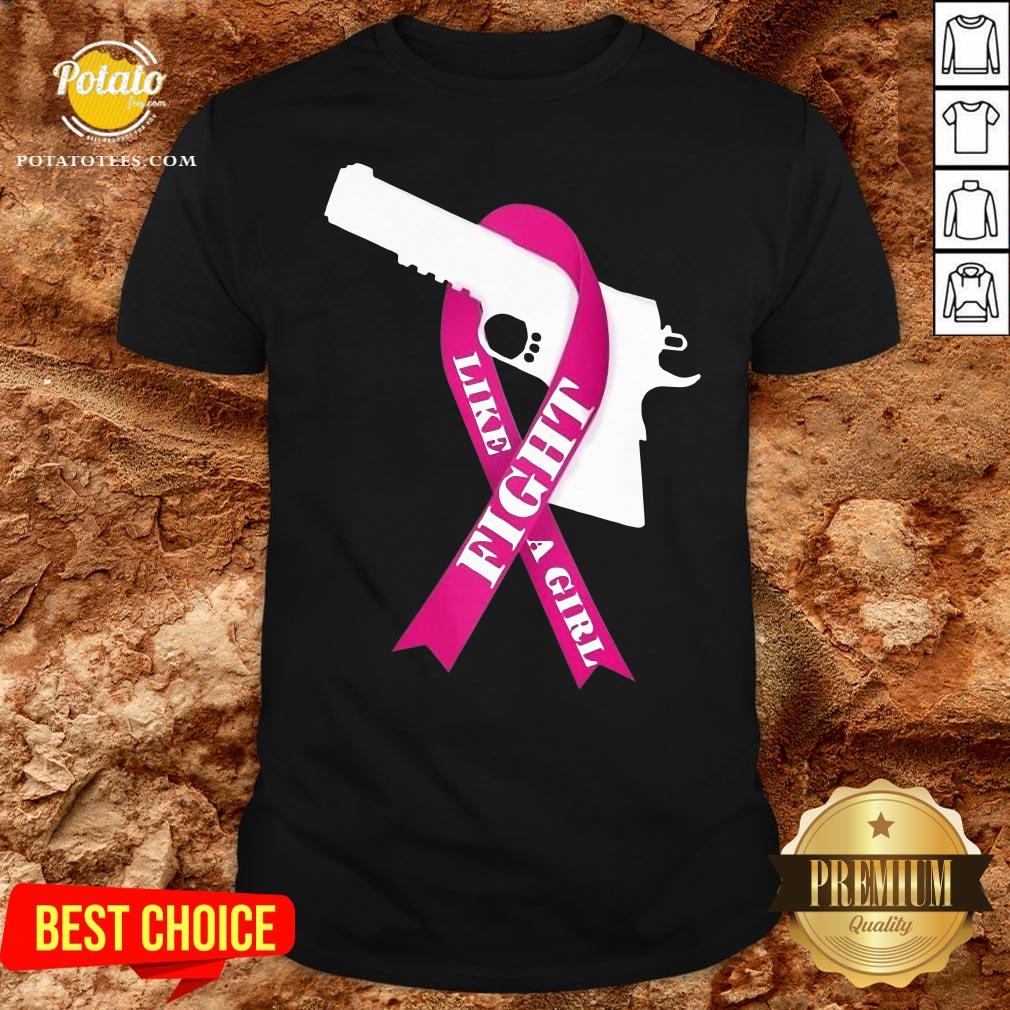 Beautiful Gun Fight Like A Girl Pink Shirt