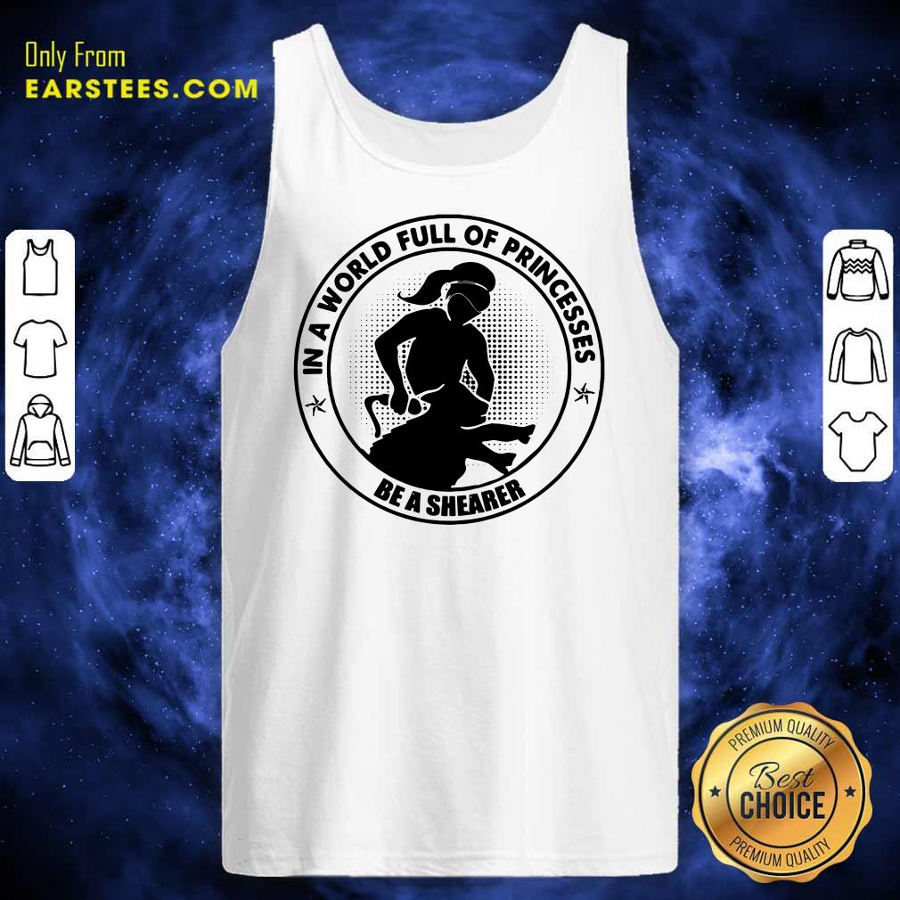 In A World Princesses Be A Shearer Shirt - Image 2