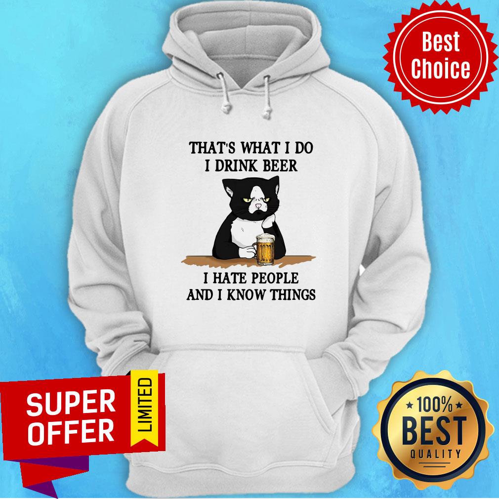 Official That's What I Do I Drink Beer I Hate People And I Know Things Shirt - Image 5
