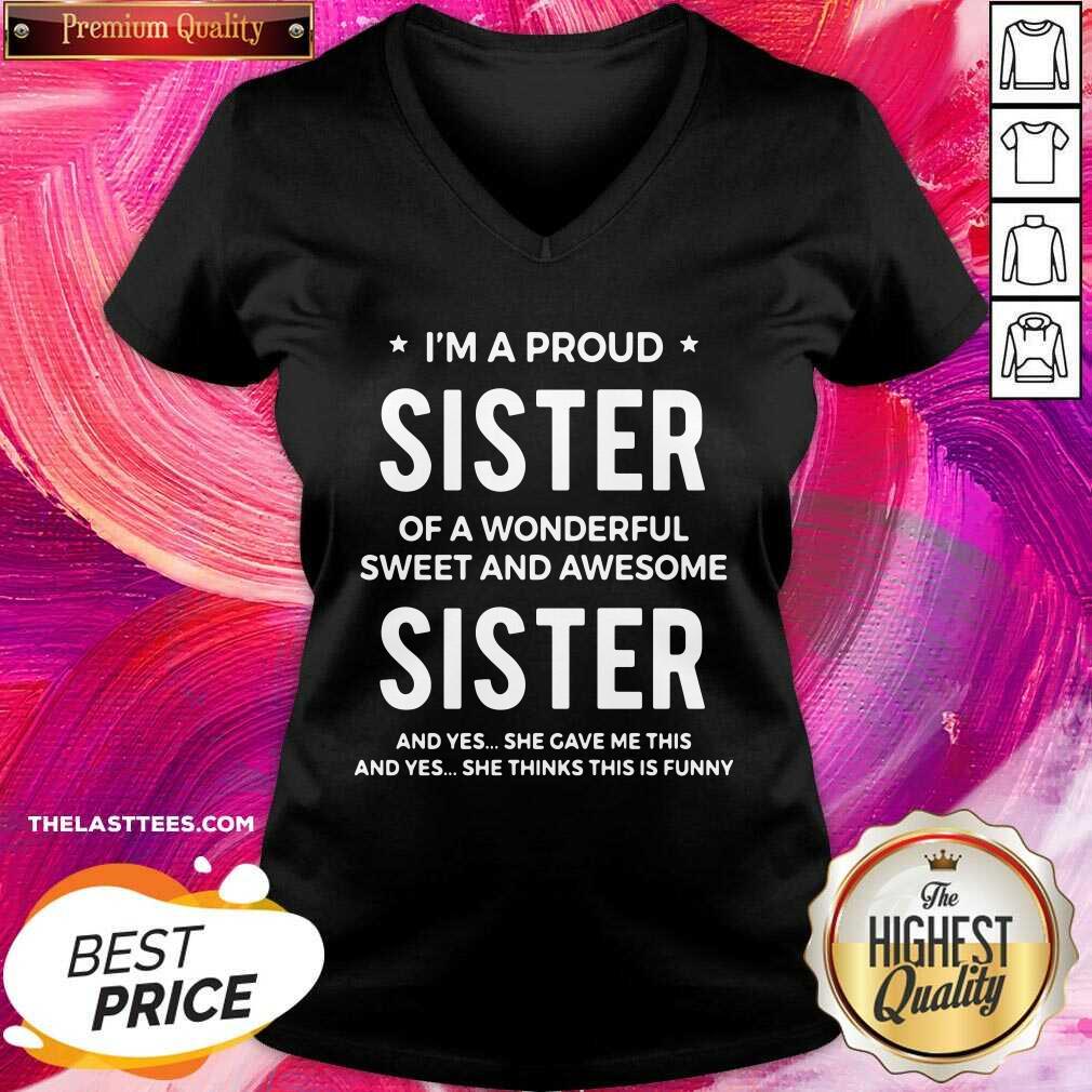Nice I’m A Proud Sister Of A Wonderful Sweet And Awesome Sister Shirt - Image 2