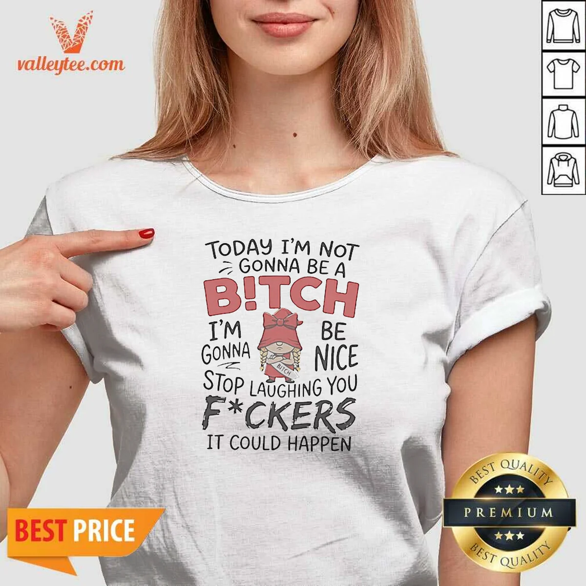 Original Today Im Not Gonna Be A Bitch Im Gonna Be Nice Shirt - Image 2