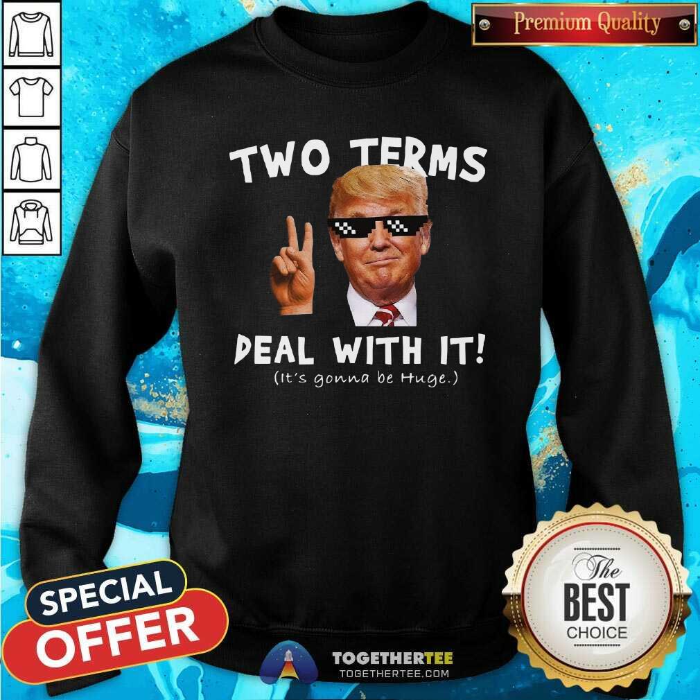 Funny Donald Trump Two Terms Deal With It Shirt - Image 4