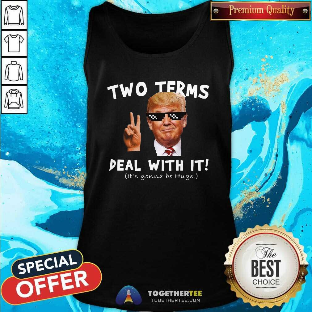 Funny Donald Trump Two Terms Deal With It Shirt - Image 3