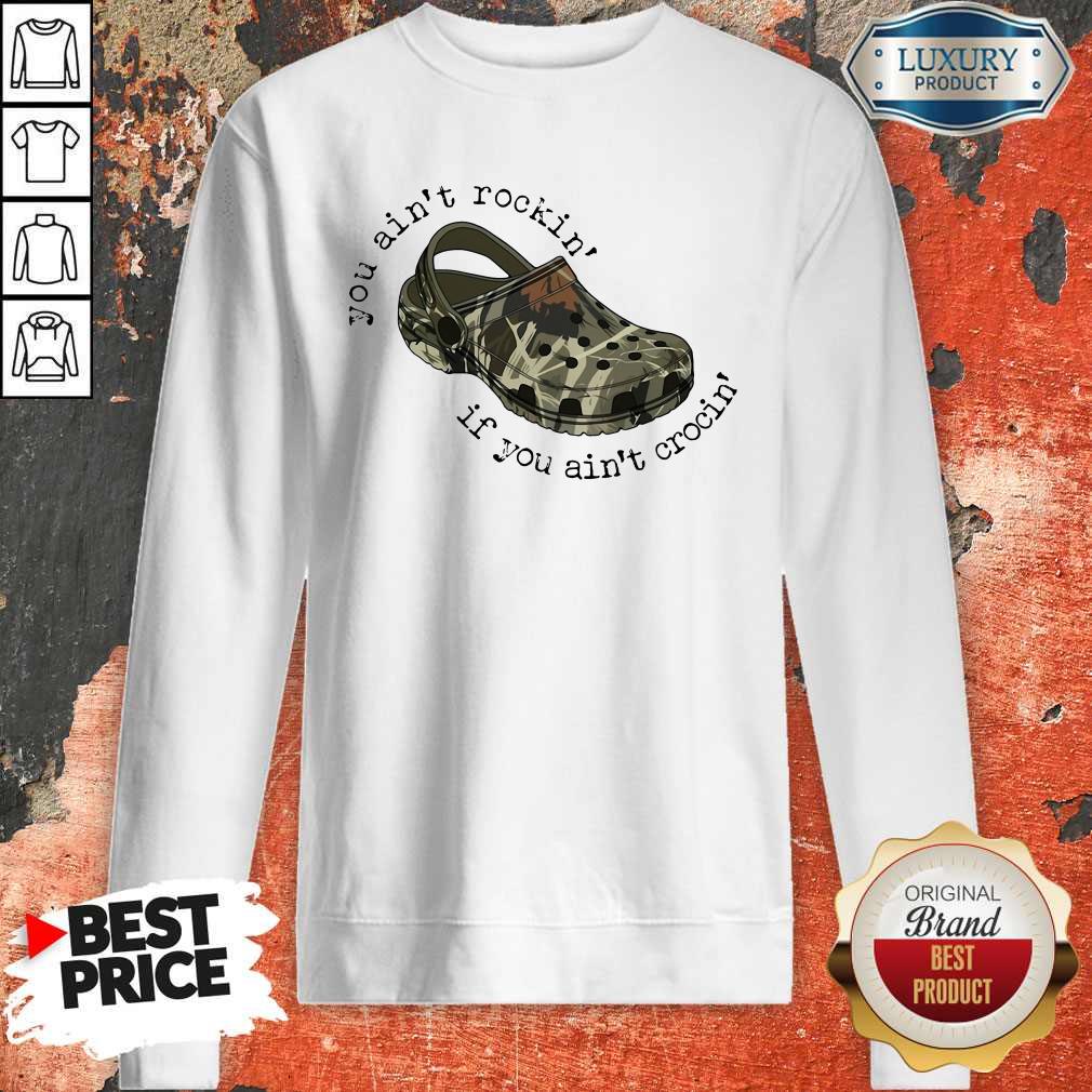Top You Ain't Rockin If You Ain't Crocin' Camo Shirt - Image 3