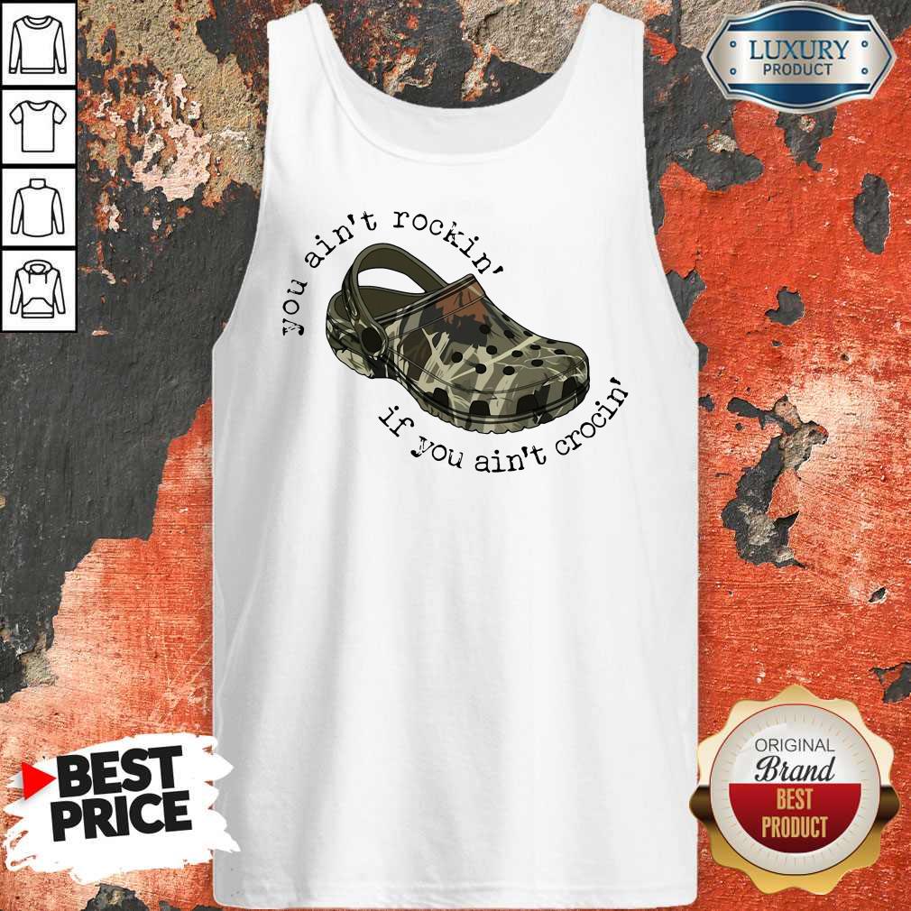 Top You Ain't Rockin If You Ain't Crocin' Camo Shirt - Image 2