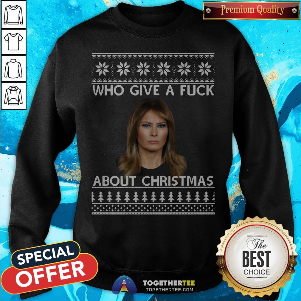 Melania Trump Who Give A Fuck About Ugly Christmas Shirt - Image 4