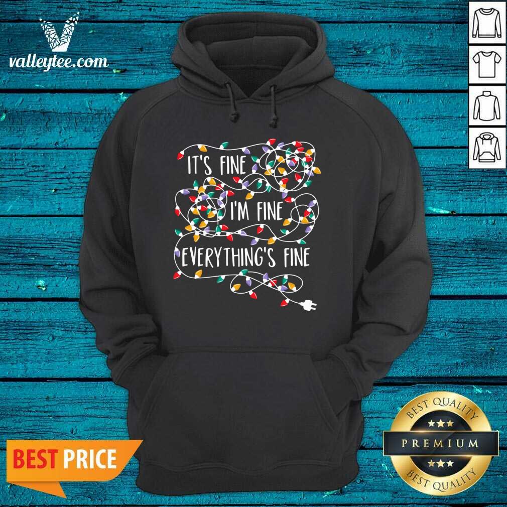 Premium It's Fine I'm Fine Everything's Fine Shirt - Image 3