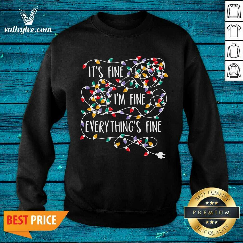 Premium It's Fine I'm Fine Everything's Fine Shirt - Image 2