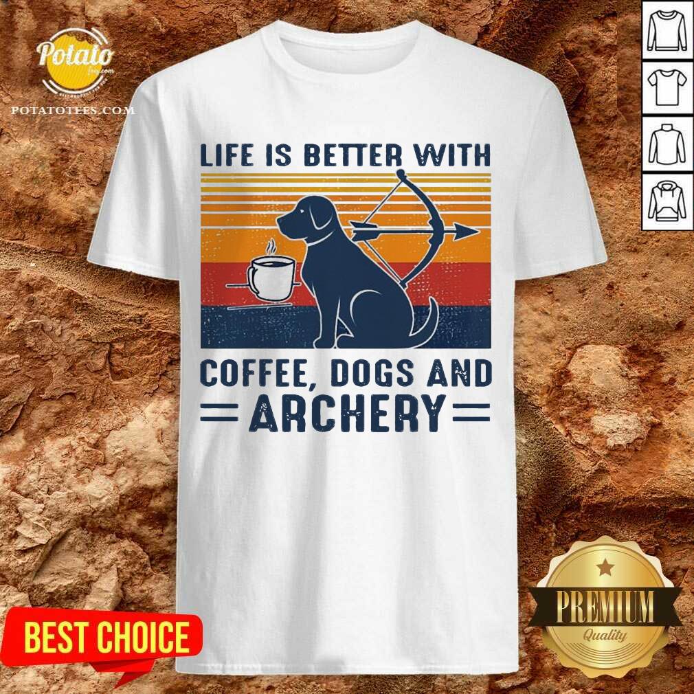 Premium Life Is Better With Coffee Dogs And Archery Vintage Shirt