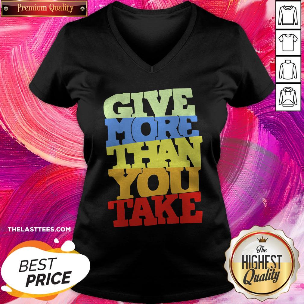 Premium Give More Than You Take Shirt - Image 2