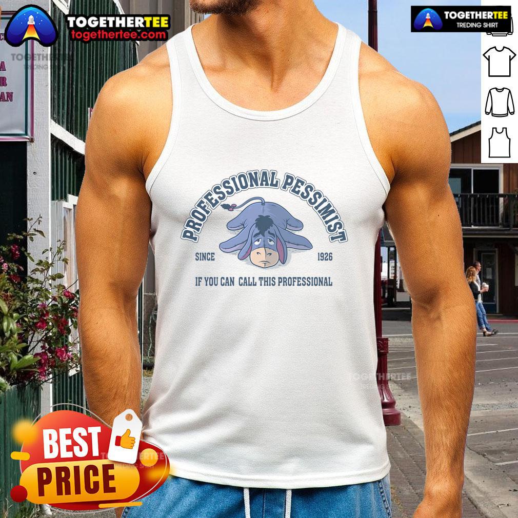 Funny Professional Pessimist Since 1926 If You Can Call This Professional T-Shirt - Image 4