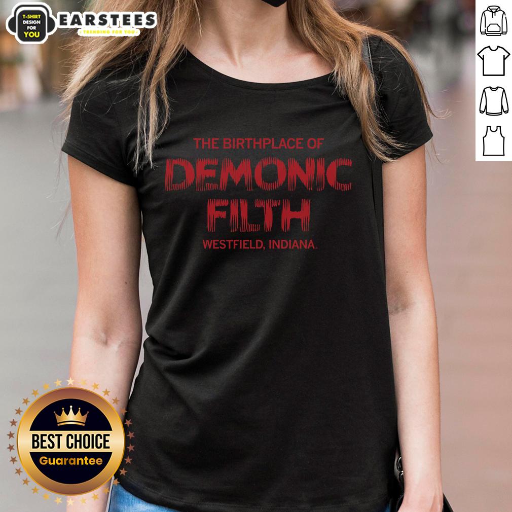 Top The Birthplace Of Demonic Filth Westfield Indiana T-Shirt - Image 3