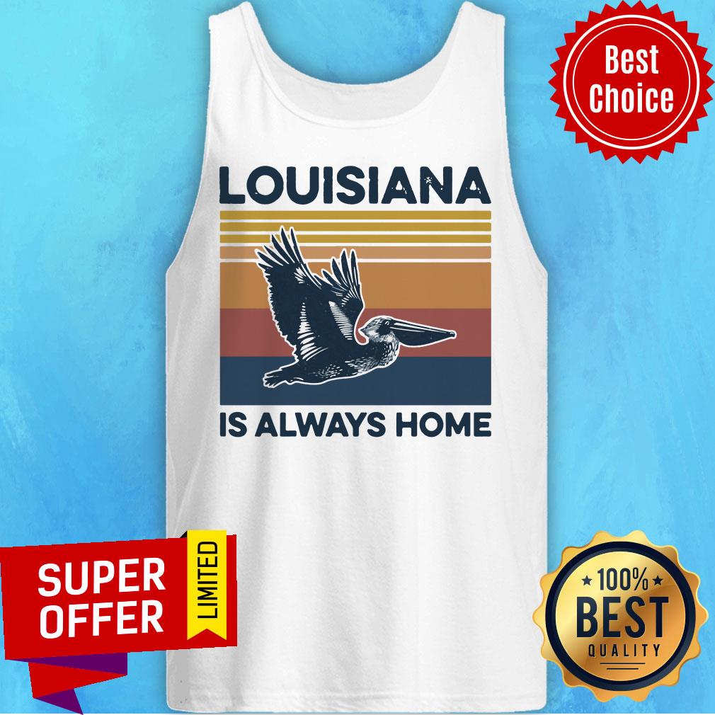 Awesome Louisiana Is Always Home Pelican Vintage Retro Shirt - Image 4