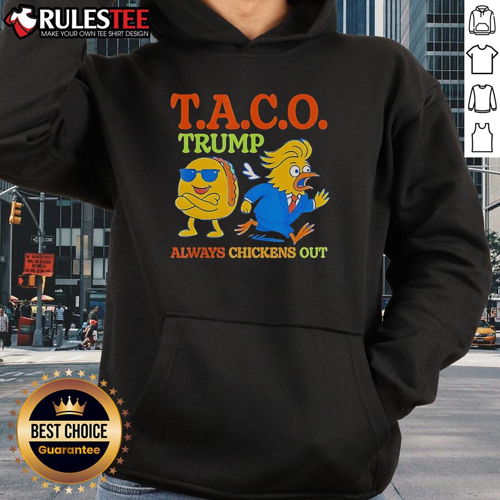 Funny Taco Trump Always Chickens Out T-Shirt - Image 5