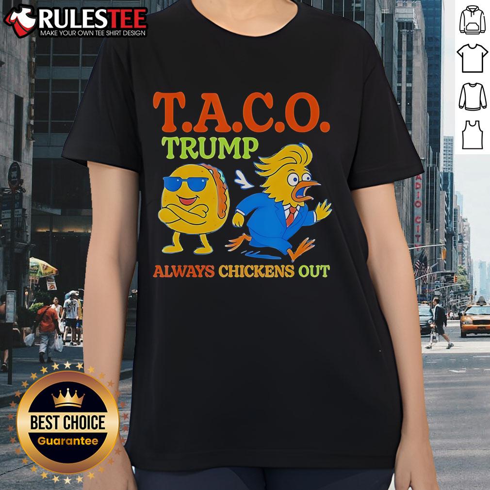 Funny Taco Trump Always Chickens Out T-Shirt - Image 4