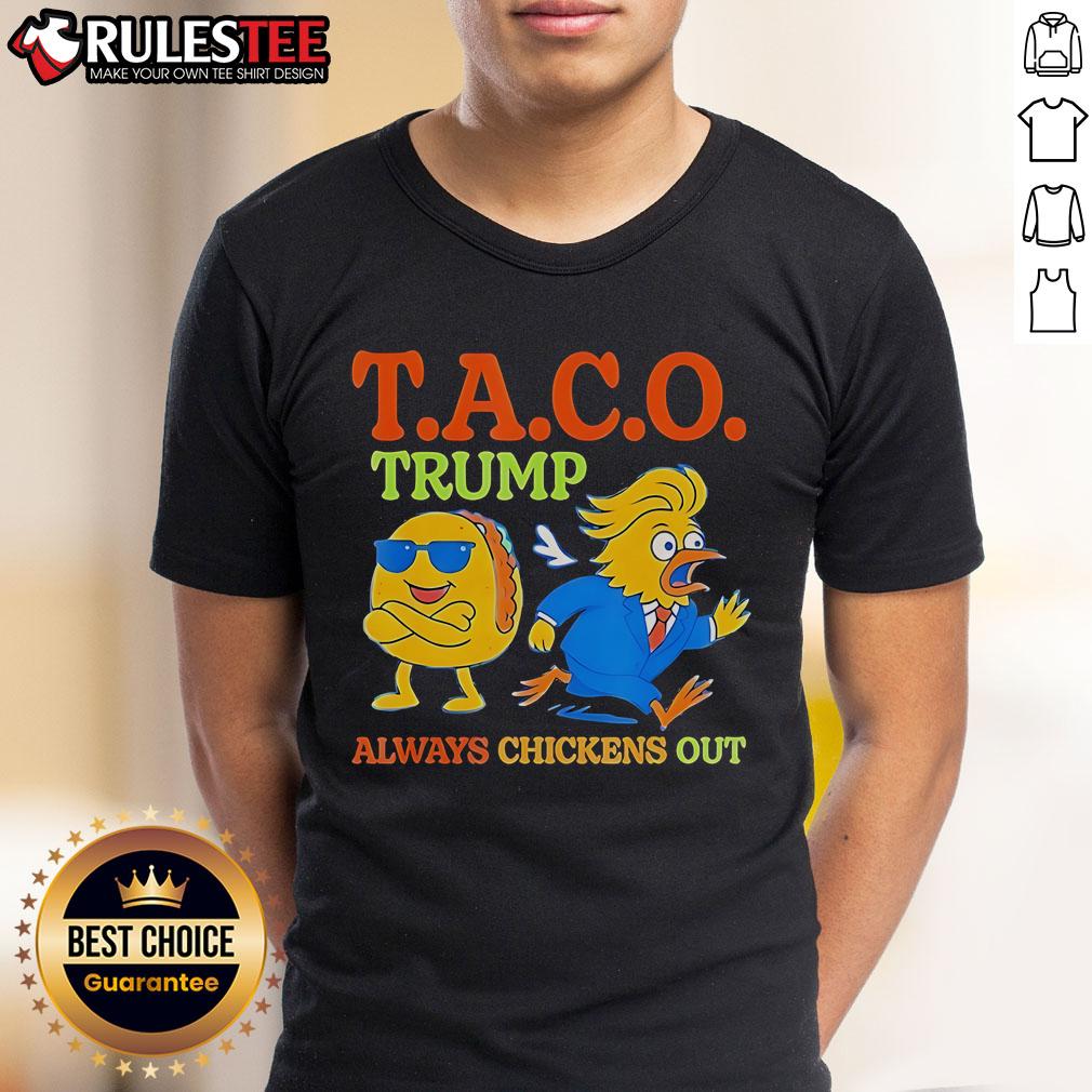 Funny Taco Trump Always Chickens Out T-Shirt