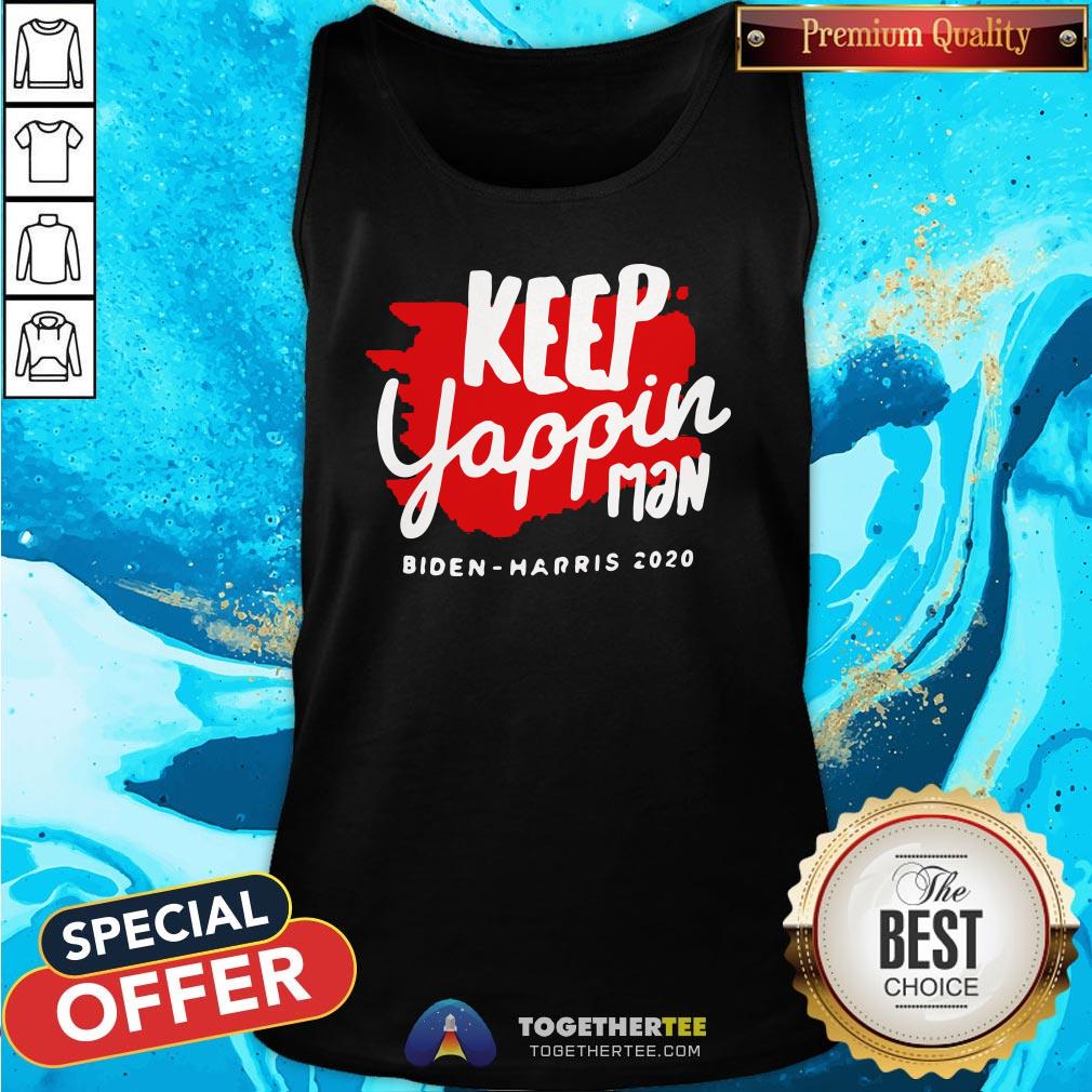 Top Keep Yappin Man Biden Harris 2020 Shirt - Image 3