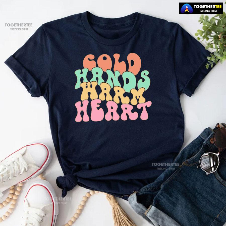 Cold Hands Warm Heart Nurse T-Shirt - Image 5