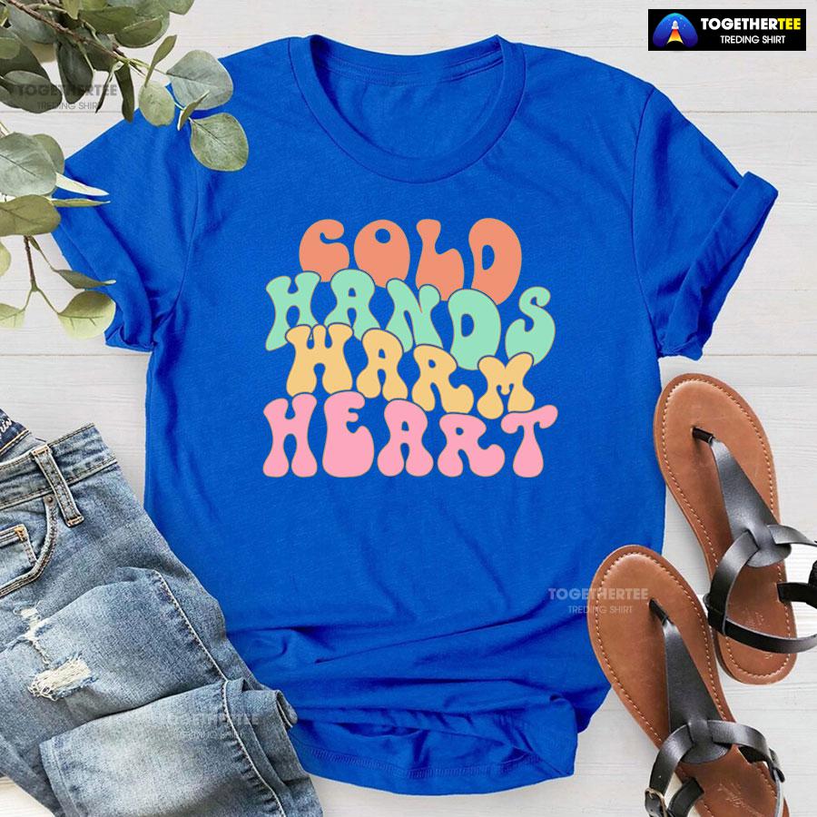 Cold Hands Warm Heart Nurse T-Shirt - Image 6