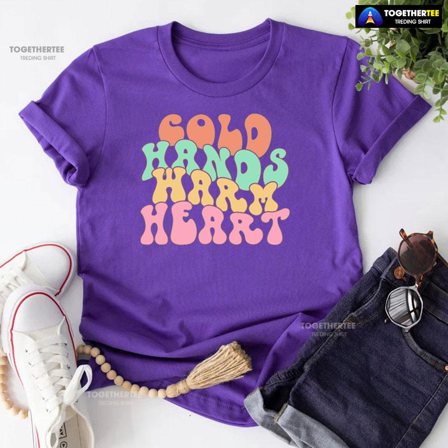Cold Hands Warm Heart Nurse T-Shirt - Image 7