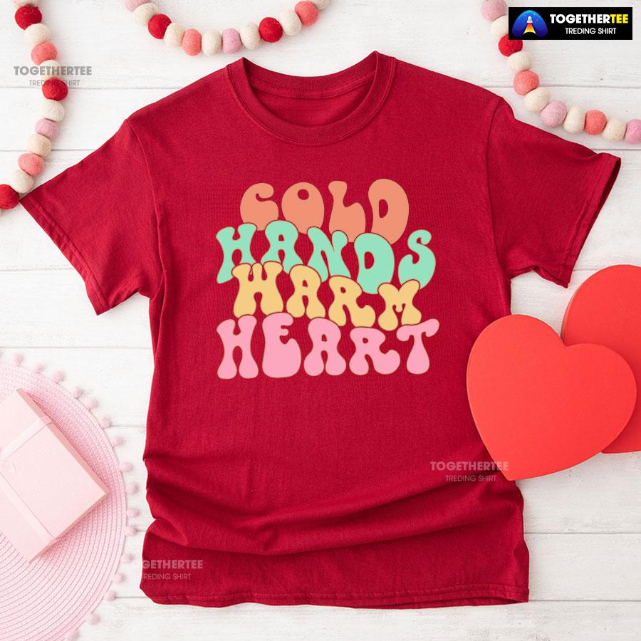 Cold Hands Warm Heart Nurse T-Shirt - Image 8