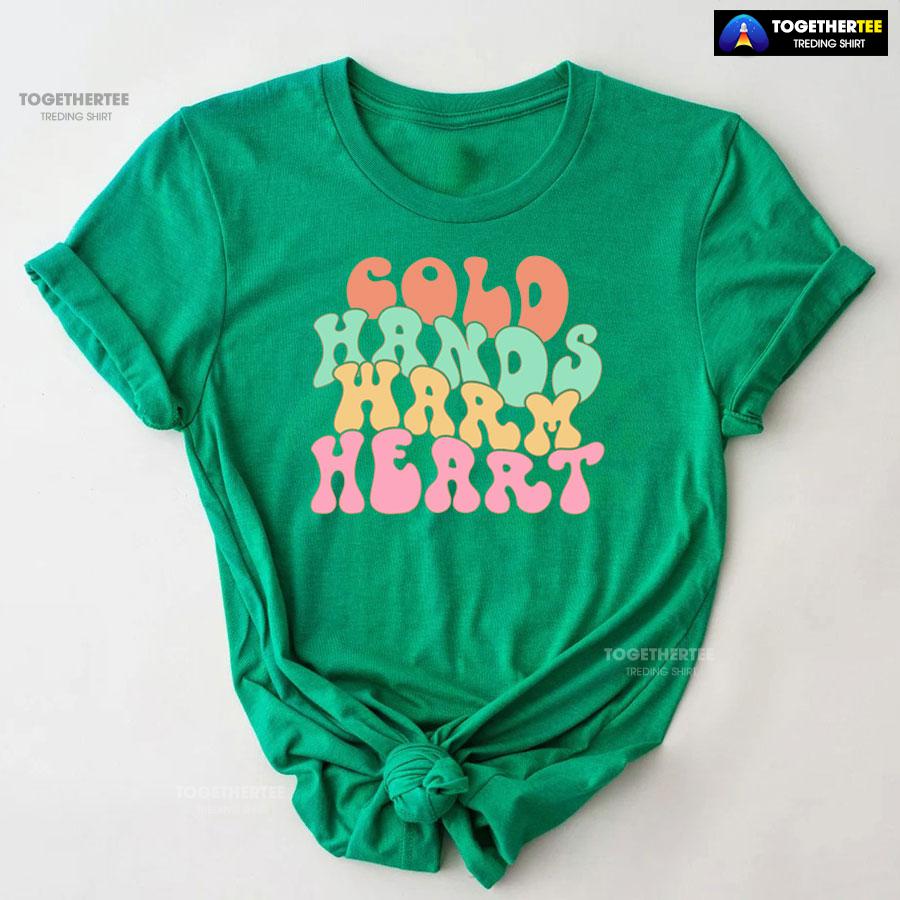 Cold Hands Warm Heart Nurse T-Shirt - Image 9
