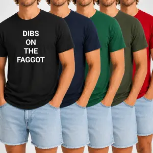 Top Dibs On The Faggot Slogan Text Typography Shirt