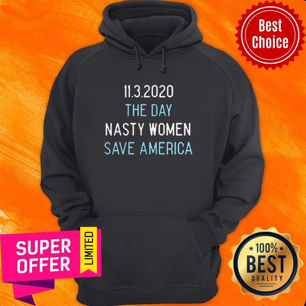 Official 11.3.2020 The Day Nasty Women Save America Shirt - Image 3