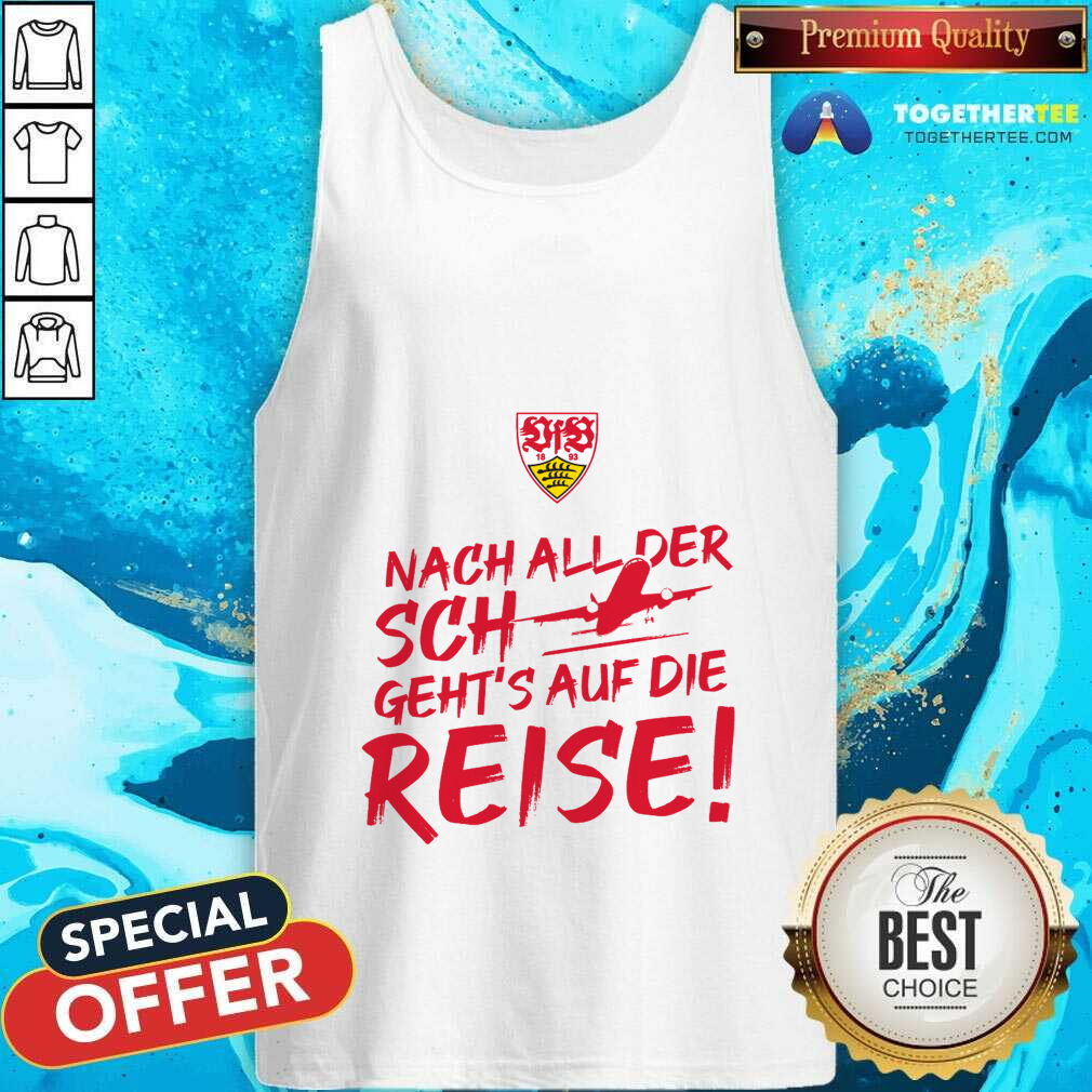 Vfb Stuttgart International Nach All Der Sch Geht’s Auf Die Reise T-Shirt - Image 3