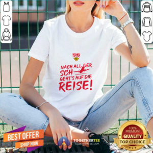 Alternative view of Vfb Stuttgart International Nach All Der Sch Geht’s Auf Die Reise T-Shirt