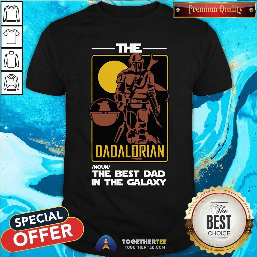 The Dadalorian The Best Dad In The Galaxy Shirt