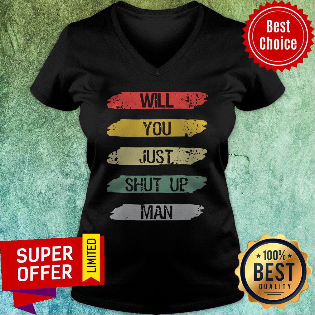 Will You Just Shut Up Man Joe Biden Quote Funny Anti-Trump Shirt - Image 3