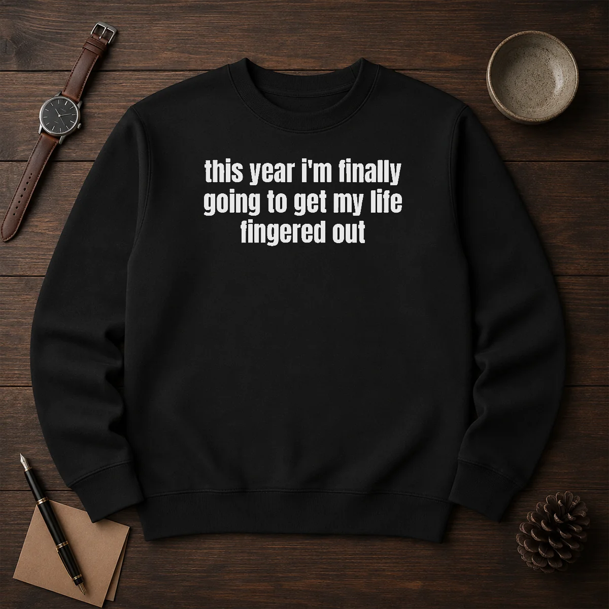Premium This Year I'M Finally Going To Get My Life Fingered Out Shirt - Image 6
