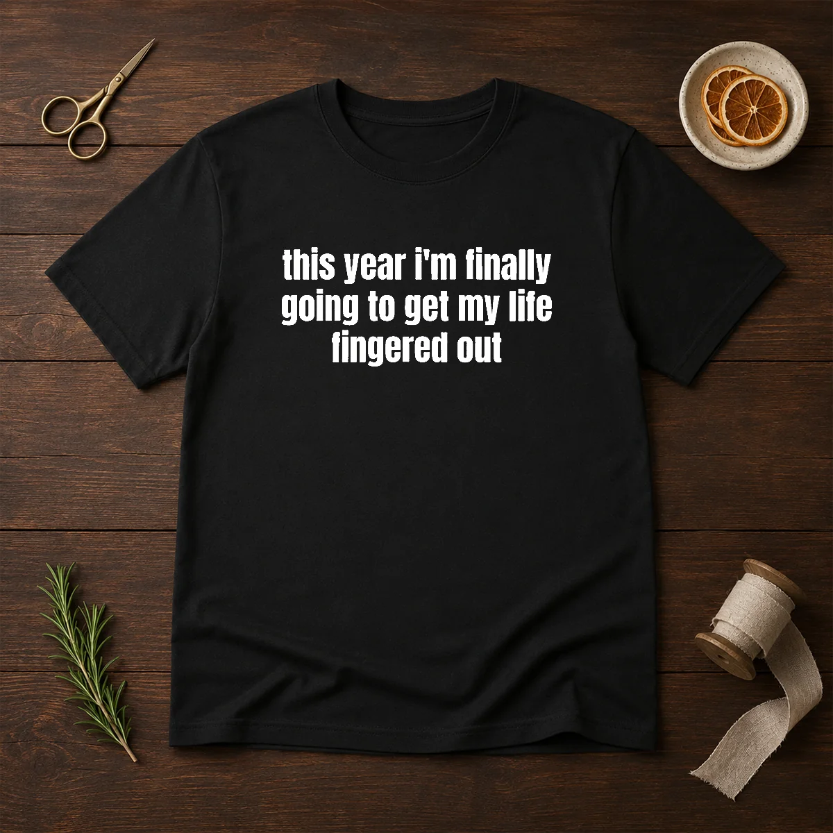 Premium This Year I'M Finally Going To Get My Life Fingered Out Shirt