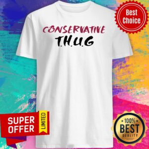 Official Conservative Thug Shirt