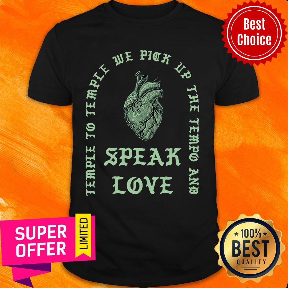 Temple To Temple We Pick Up The Tempo And Speak Love Shirt