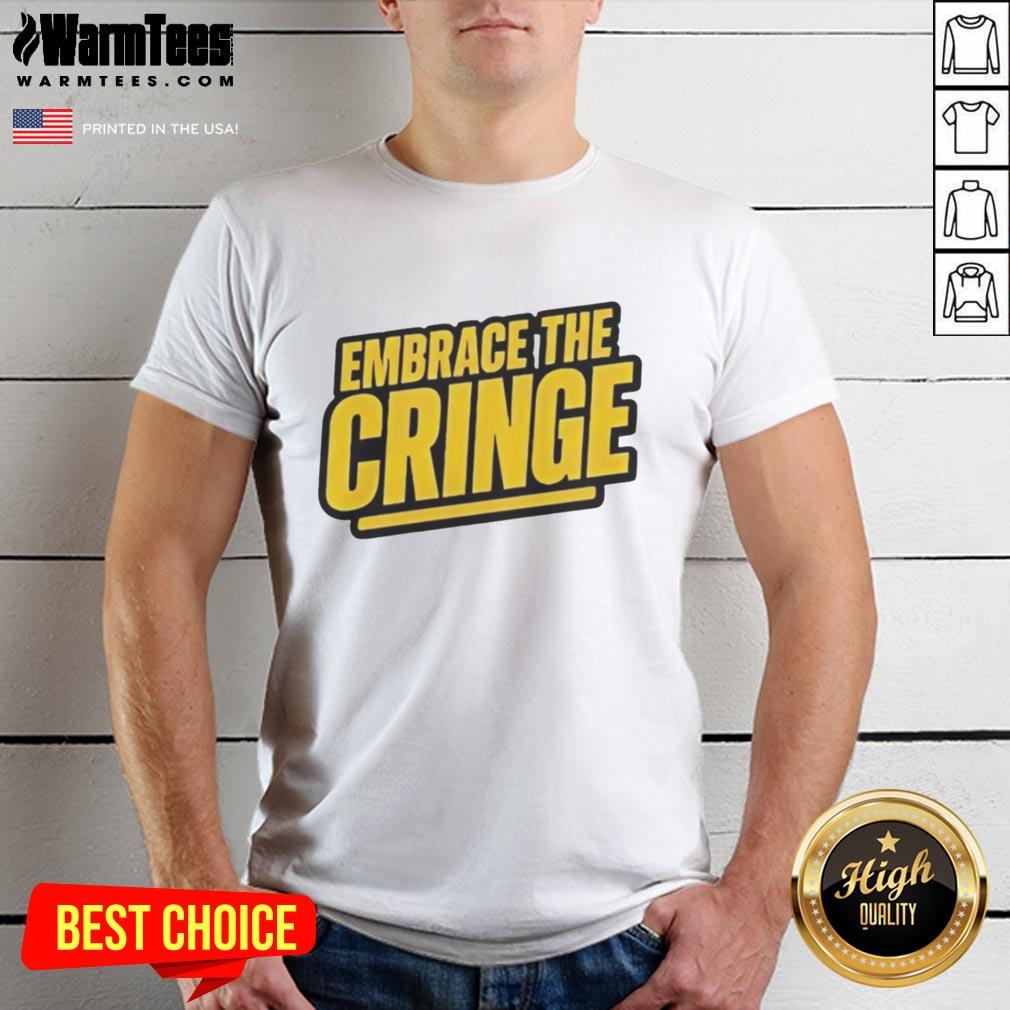 Official Embrace The Cringe T-Shirt