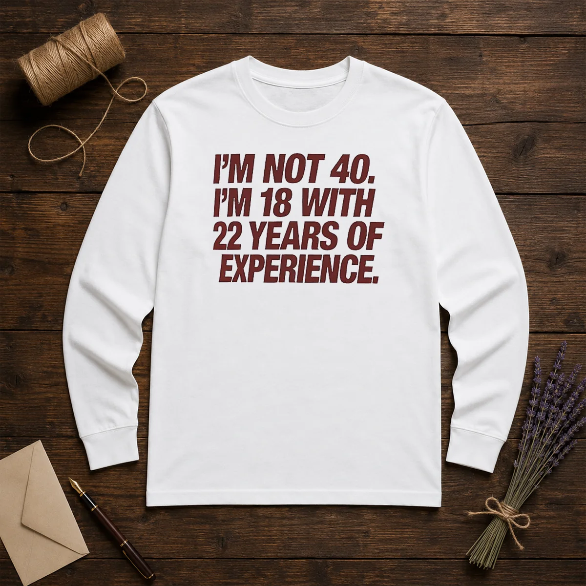 Awesome I'M Not 40 I'M 18 With 22 Years Of Experience Shirt - Image 5