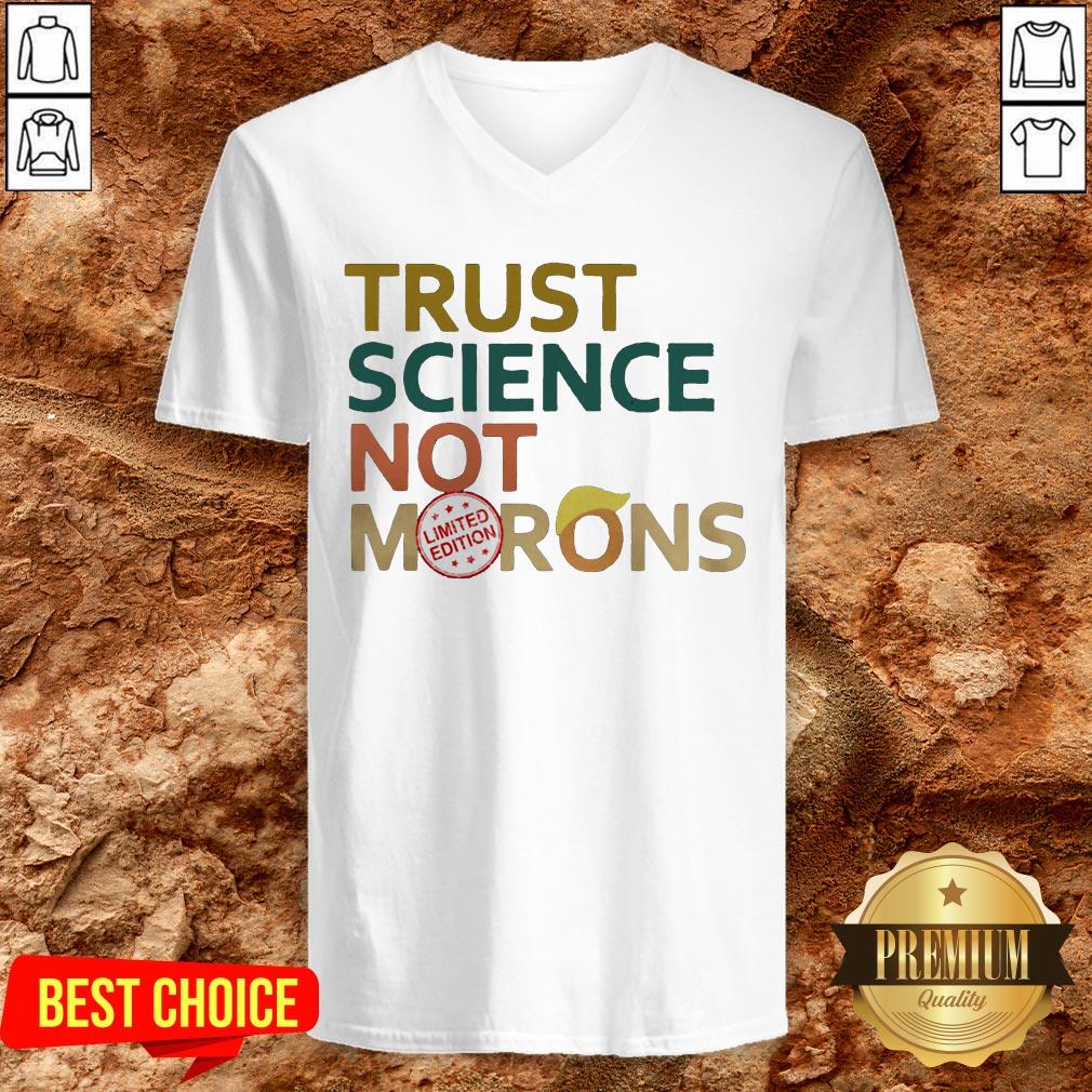 Good Trust Science Not Morons Donald Trump Shirt - Image 2