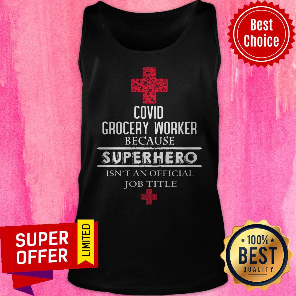 Nice Covid Grocery Worker Because Superhero Isn’t An Official Job Title Shirt - Image 5