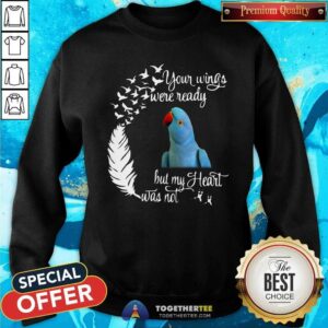 Alternative view of Cute Indian Lorikeet Your Wings Were Ready But My Heart Was Not Shirt