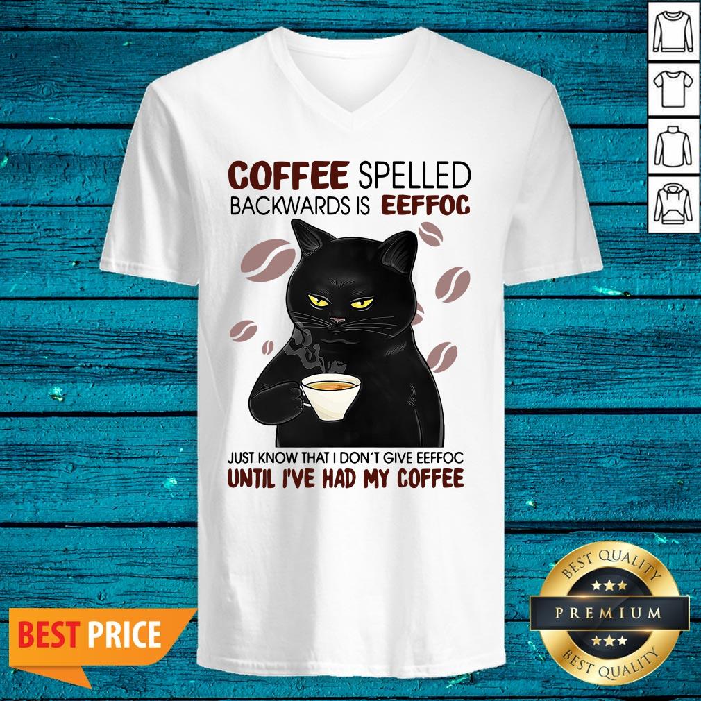 Pro Black Cat Coffee Spelled Backwards Is Eeffoc Just Know That I Don't Give Eeffoc Until I've Had My Coffee Shirt - Image 2