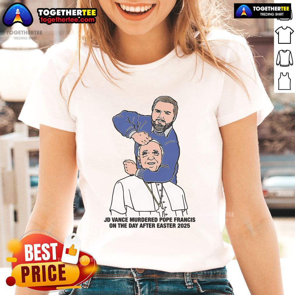 Hot JD Vance Murdered Pope Francis On The Day After Easter 2025 Illustration T-Shirt - Image 3