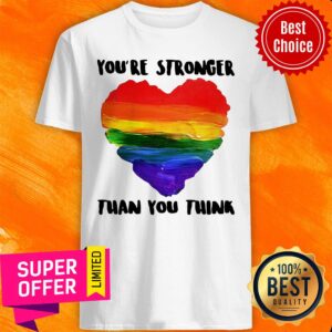 Official Heart You're Stronger Than You Think Shirt