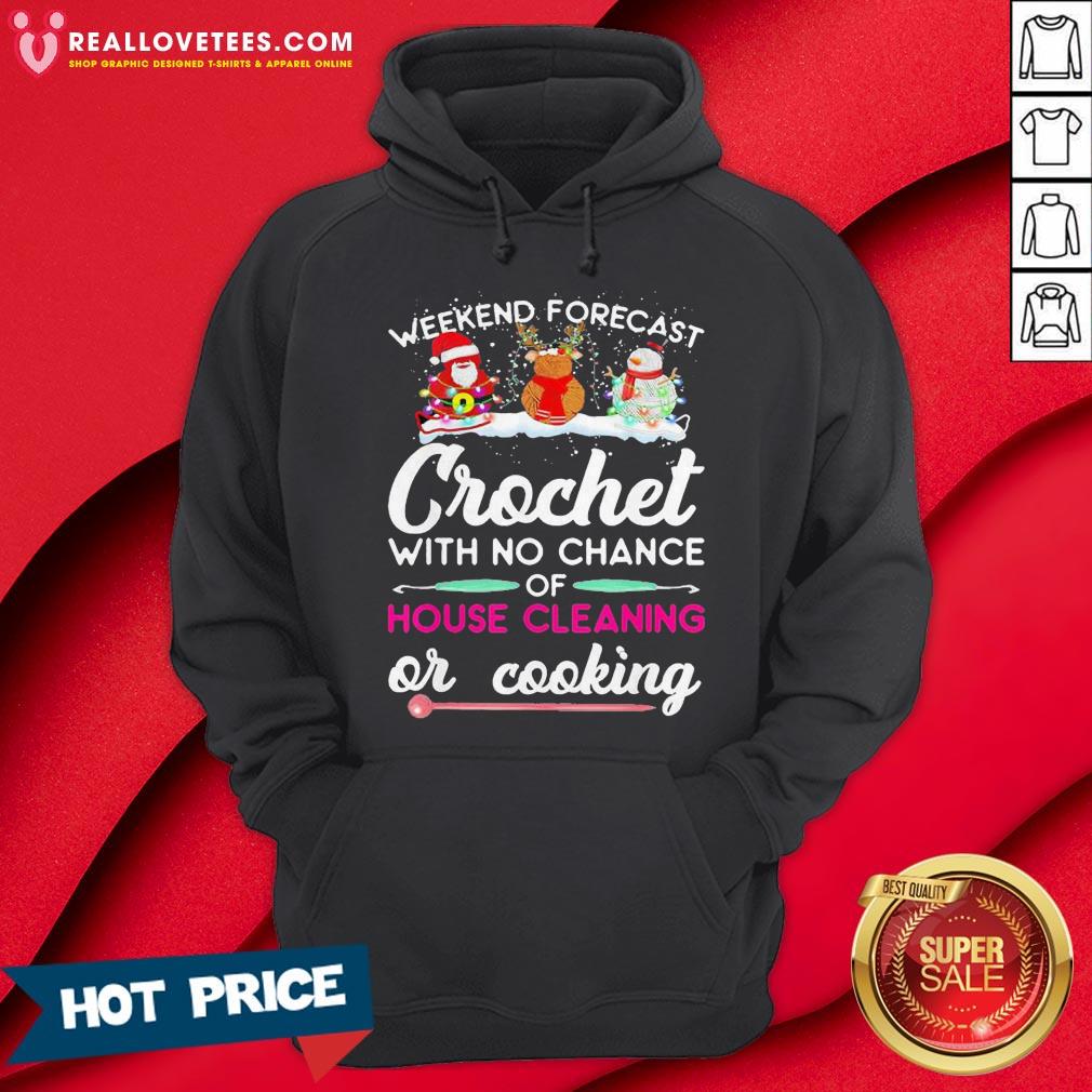 Vip Snowman Weekend Forecast Crochet With No Chance Of House Cleaning Or Cooking Shirt - Image 4