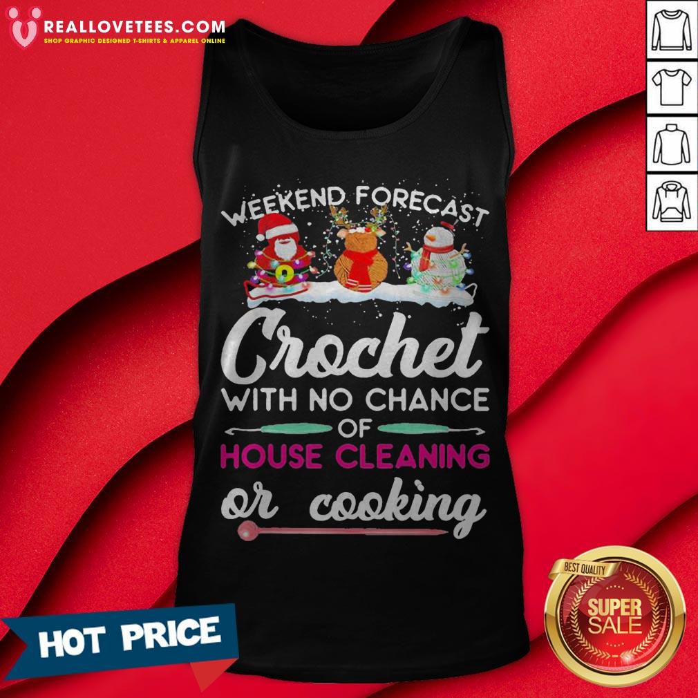 Vip Snowman Weekend Forecast Crochet With No Chance Of House Cleaning Or Cooking Shirt - Image 2