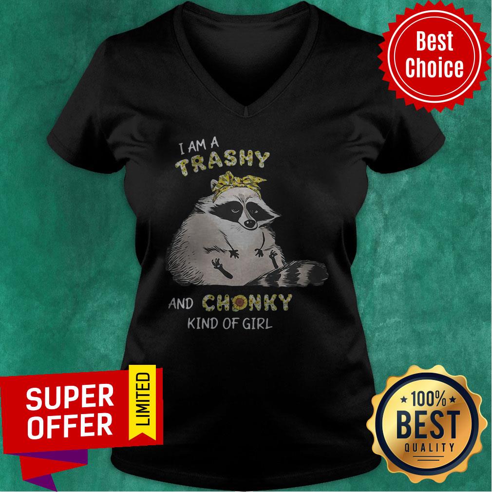 Awesome Raccoon Sunflower I Am A Trashy And Chunky Kind Of Girl Shirt - Image 4